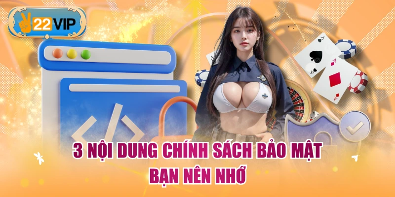 3 nội dung chính sách bảo mật bạn nên nhớ