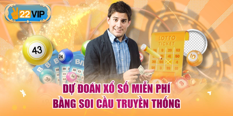 Dự đoán xổ số miễn phí bằng soi cầu truyền thống