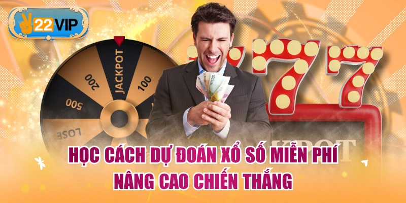 Học Cách Dự Đoán Xổ Số Miễn Phí, Nâng Cao Chiến Thắng