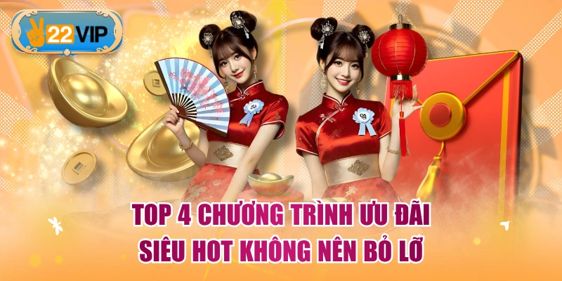 Top 4 chương trình ưu đãi siêu hot không nên bỏ lỡ