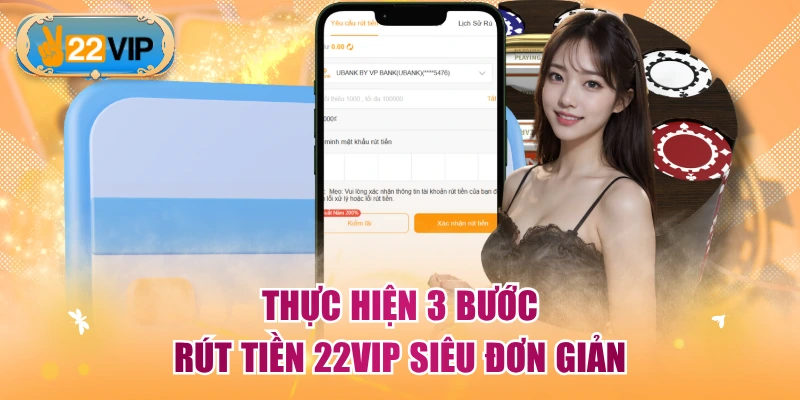 Thực hiện 3 bước rút tiền 22VIP siêu đơn giản